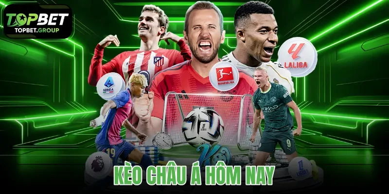 kèo châu Á hôm nay
