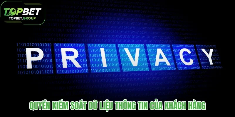 Đặc quyền kiểm soát dữ liệu và bảo vệ quyền riêng tư