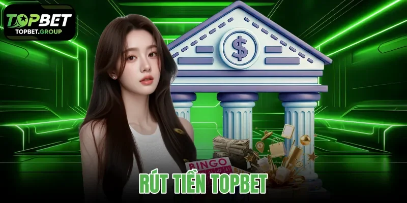 rút tiền Topbet