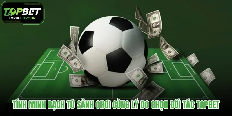 tinh-minh-bach-tu-sanh-choi-cung-ly-do-chon-doi-tac-topbet